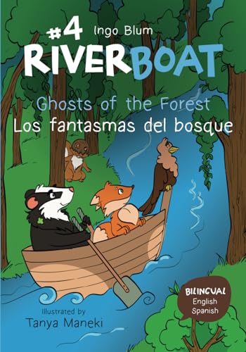 Riverboat: Ghosts of the Forest - Los fantasmas del bosque: Bilingual Children's Book in English and Spanish (Riverboat Adventures Spanish, Band 4)