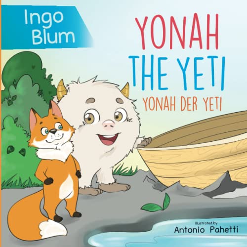 Yonah the Yeti - Yonah der Yeti: Bilingual Children's Book in English and German (Kids Learn German, Band 9)
