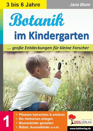 Botanik im Kindergarten: Große Entdeckungen für kleine Forscher von KOHL VERLAG Der Verlag mit dem Baum
