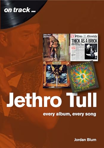 Jethro Tull: Every Album, Every Song (On Track) von Sonicbond Publishing