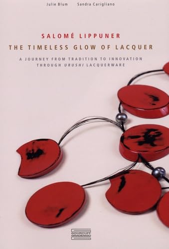 Salomé Lippuner, l'éclat intemporel de la laque: L'éclat intemporel de la laque, un voyage entre tradition et innovation à travers la laque Urushi von GOURCUFF GRADEN