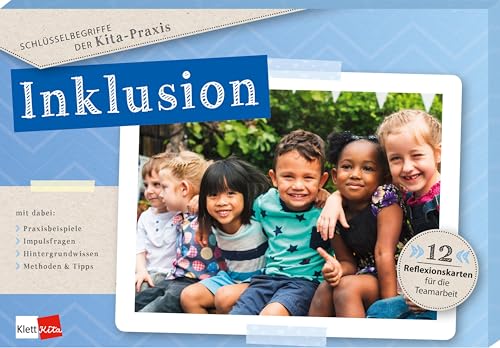 Schlüsselbegriffe der Kita-Praxis: Inklusion: 12 Reflexionskarten für die Teamarbeit
