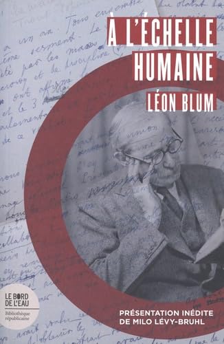 À l'échelle humaine: de Léon Blum