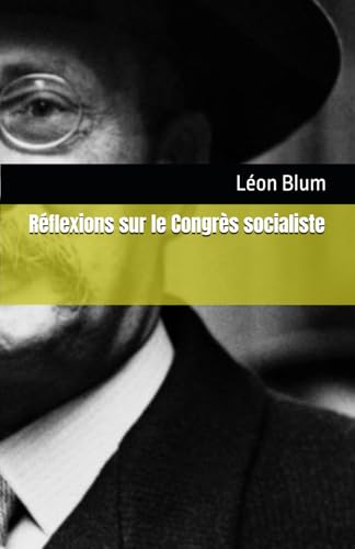 Réflexions sur le Congrès socialiste (Archive socialiste) von Independently published