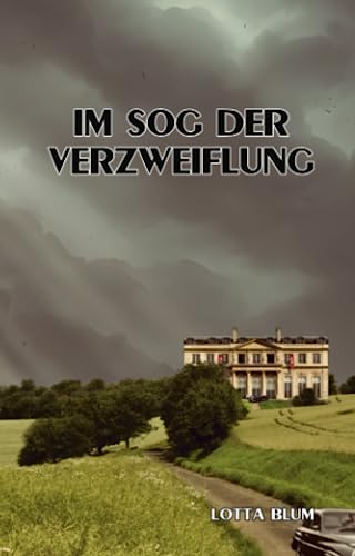 Im Sog der Verzweiflung: Teil 4 der Gräfenberg-Familiensaga (Die Gräfenberg-Familiensaga, Band 4) von Independently published