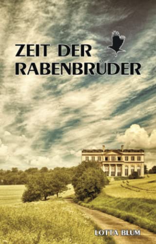 Zeit der Rabenbrüder: Teil 1 der Gräfenberg-Familiensaga (Die Gräfenberg-Familiensaga, Band 1) Zeit der Rabenbrüder: Teil 1 der Gräfenberg-Familiensaga (Die Gräfenberg-Familiensaga, Band 1)