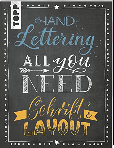 Handlettering All you need. Schrift & Layout: Eigene Lettering-Layouts gekonnt umsetzen