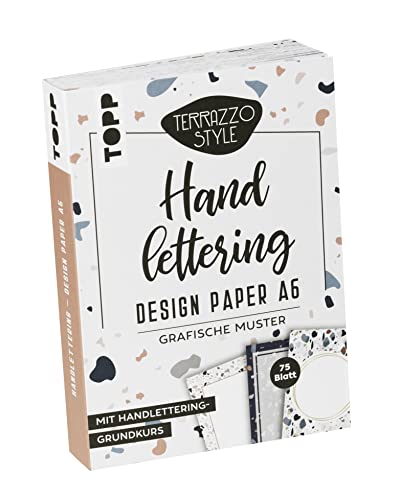 Handlettering Design Paper Block Terrazzo A6: 75 Feste Motivpapiere DIN A6 in 25 Designs. Mit Handlettering-Grundkurs