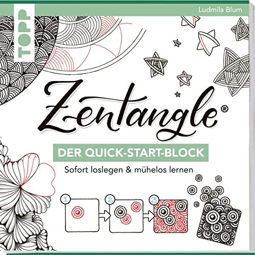 Zentangle®. Der Quick-Start-Block: Sofort loslegen & mühelos lernen von Frech
