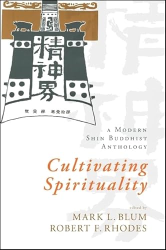 Cultivating Spirituality: A Modern Shin Buddhist Anthology von State University of New York Press