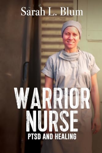 Warrior Nurse: PTSD and Healing Warrior Nurse: PTSD and Healing von Black Rose Writing