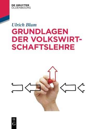 Grundlagen der Volkswirtschaftslehre (De Gruyter Studium) von Walter de Gruyter