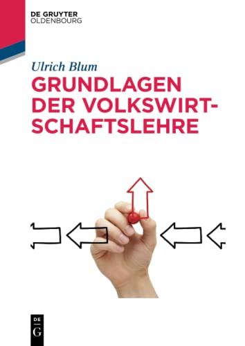 Grundlagen der Volkswirtschaftslehre (De Gruyter Studium)