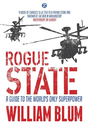Rogue State: A Guide to the Worlds Only Superpower