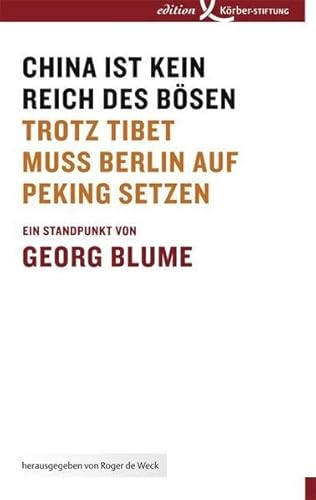 China ist kein Reich des Bösen: Trotz Tibet muss Berlin auf Peking setzen