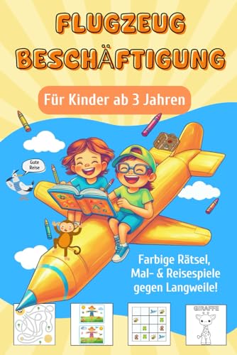 Flugzeug Beschäftigung für Kinder ab 3 Jahren: Malen, Rätseln & Entdecken – das perfekte Reise Gadget gegen Langweile | inkl. Lösungen von Independently published