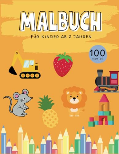 Malbuch für Kinder ab 2 Jahren: 100 erste Wörter von Independently published