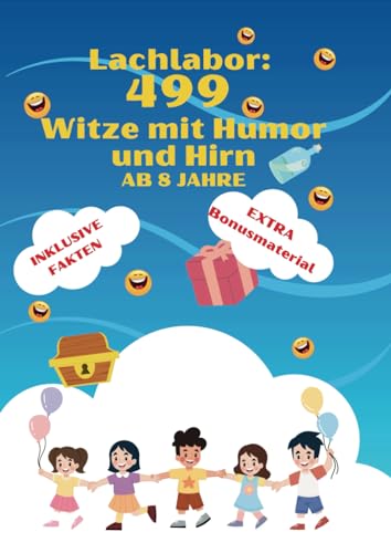 Lachlabor: 499 Experimente mit Humor und Hirn: Für Kinder ab 8 Jahre, Inklusive Fakten zu jedem Witz, mit Extra Bonusmaterial