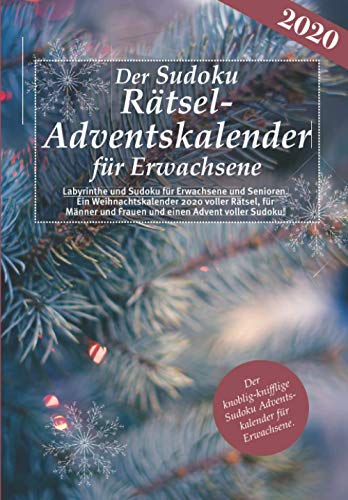 Sudoku Rätsel Adventskalender für Erwachsene - Labyrinthe und Sudoku für Erwachsene. Der Weihnachtskalender 2020 voller Rätsel, für Männer und Frauen ... Sudoku Adventskalender für Erwachsene. von Independently published