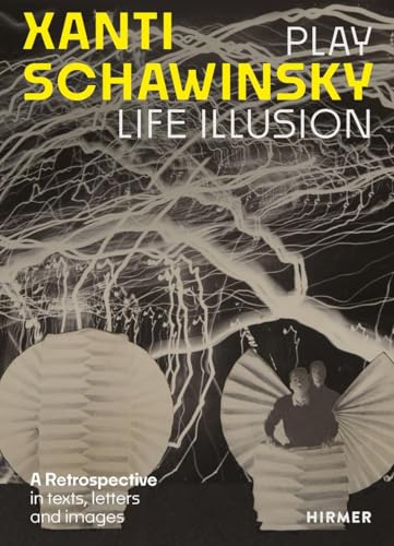 Xanti Schawinsky: Play, Life, Illusion von Hirmer Verlag GmbH