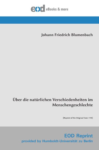 Über die natürlichen Verschiedenheiten im Menschengeschlechte: [Reprint of the Original from 1798] von EOD Network