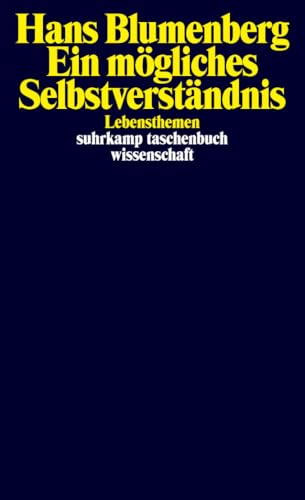 Ein mögliches Selbstverständnis: Lebensthemen (suhrkamp taschenbuch wissenschaft) von Suhrkamp Verlag AG