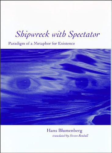 Shipwreck with Spectator: Paradigm of a Metaphor for Existence (Studies in Contemporary German Social Thought)