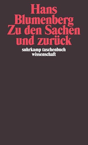 Zu den Sachen und zurück (suhrkamp taschenbuch wissenschaft)