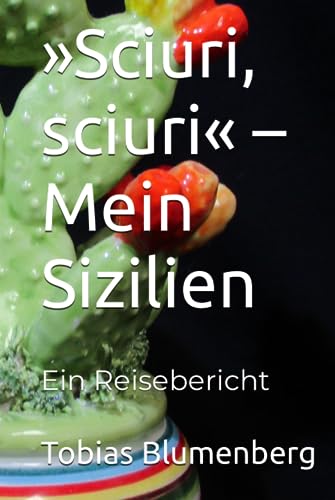 »Sciuri, sciuri« – Mein Sizilien: Ein Reisebericht