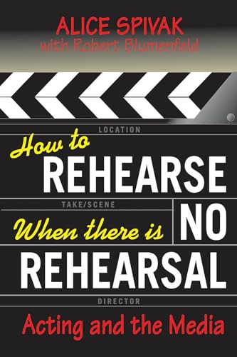 How to Rehearse When There Is No Rehearsal: Acting and the Media (Limelight)
