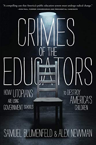 Crimes of the Educators: How Utopians Are Using Government Schools to Destroy America's Children von Post Hill Press