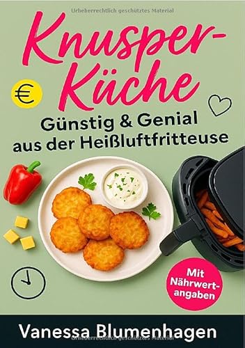 KnusperKüche – Günstig & Genial aus der Heißluftfritteuse von epubli