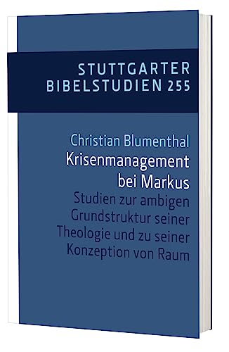 Krisenmanagement bei Markus SBS 255: Studien zur ambiguen Grundstruktur seiner von Katholisches Bibelwerk