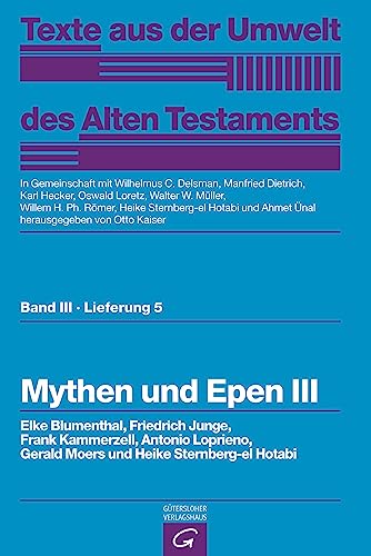 Mythen und Epen III (Texte aus der Umwelt des Alten Testaments, Bd 3: Weisheitstexte, Mythen und Epen) von Guetersloher Verlagshaus