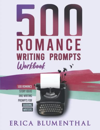 500 Romance Writing Prompts: Workbook (Busy Writer Writing Prompts)