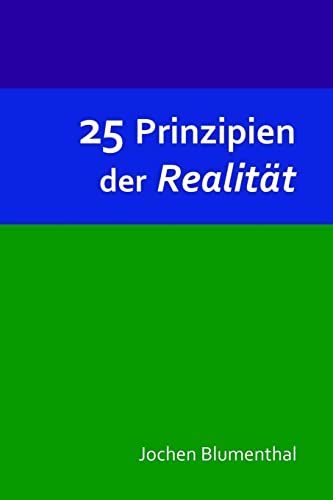 25 Prinzipien der Realität (Reihe Hinführung, Band 1) von CREATESPACE