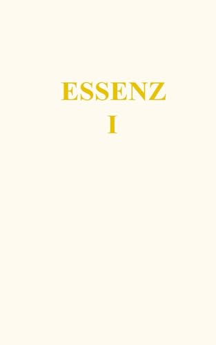 Essenz I (Die Essenz des Gesetz des Einen) von Das Gesetz des Einen-Verlag (Deutschland)