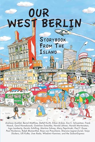 Our West Berlin: Storybook From The Island von Berlinica Publishing