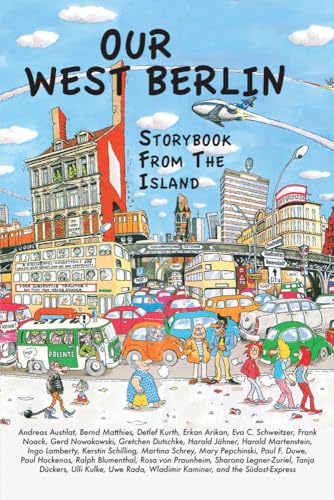 Our West Berlin: Storybook From The Island von Berlinica Publishing