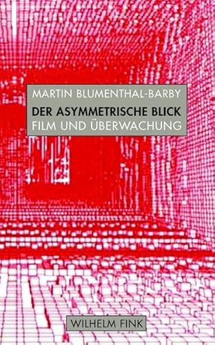 Der asymmetrische Blick: Film und Überwachung