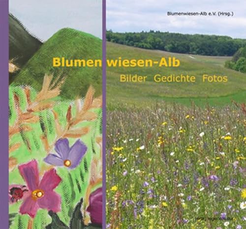 Blumenwiesen-Alb: Bilder - Gedichte - Fotos von verlag regionalkultur