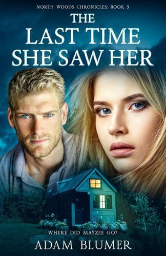 The Last Time She Saw Her (North Woods Chronicles, Band 3) von Meaningful Suspense Press