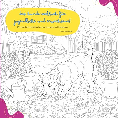 Das Hunde-Malbuch für Jugendliche und Erwachsene!: 40 zauberhafte Hundemotive zum Ausmalen und Entspannen von BoD – Books on Demand