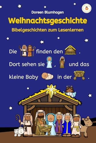 Die Weihnachtsgeschichte: Bibelgeschichten zum Lesenlernen - Bild-Wörter-Geschichten – mit Bildern lesen lernen Die Weihnachtsgeschichte: Bibelgeschichten zum Lesenlernen - Bild-Wörter-Geschichten – mit Bildern lesen lernen von Die Relitante
