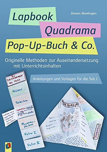 Lapbook, Quadrama, Pop-Up-Buch & Co.: Originelle Methoden zur Auseinandersetzung mit Unterrichtsinhalten. Anleitungen und Vorlagen für die Sek I von Verlag An Der Ruhr