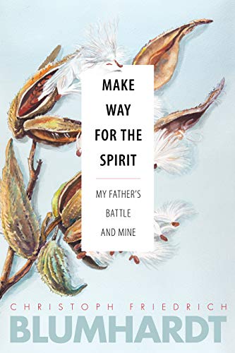Make Way for the Spirit: My father's battle and mine (The Blumhardt Source Series) von Plough Publishing House