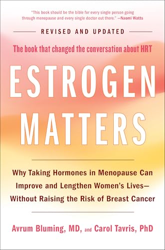 Estrogen Matters: Why Taking Hormones in Menopause Can Improve and Lengthen Women's Lives -- Without Raising the Risk of Breast Cancer (2024 Revised and Updated Edition) von Little, Brown Spark