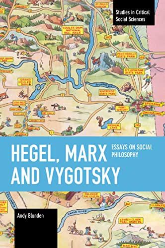 Hegel, Marx and Vygotsky: Essays on Social Philosophy (Studies in Critical Social Sciences) von Haymarket Books