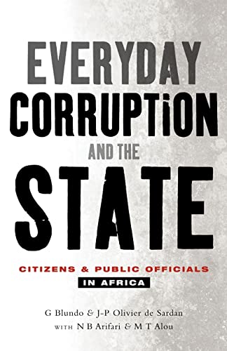 Everyday Corruption And the State: Citizens And Public Officials in Africa