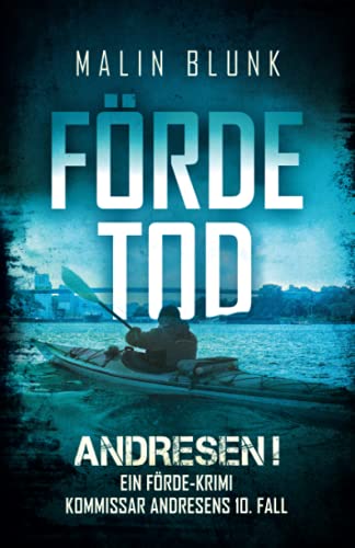 ANDRESEN! Fördetod: Kommissar Andresens 10. Fall (Ein Förde-Krimi, Band 10) von Independently published